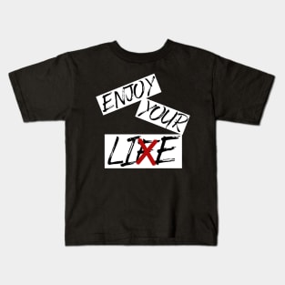 Enjoy your life / lie Kids T-Shirt